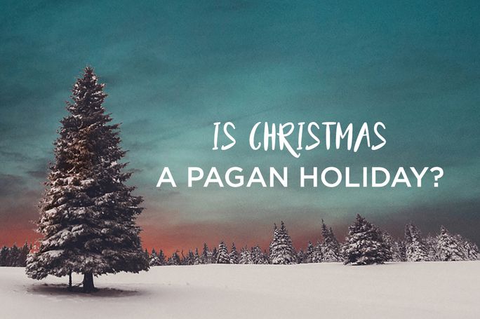 Is Christmas a Pagan Holiday? 